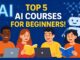 Top 5 AI Courses for Absolute Beginners | No Coding, No Math, Just Learn AI!