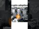 Crypto Adoption #cryptotrading #btcholder #btctrading #bitcoin #cryptomining #crytpoprediction