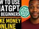 How to Use ChatGPT for Beginners | Make Money Online with AI (Full Guide)