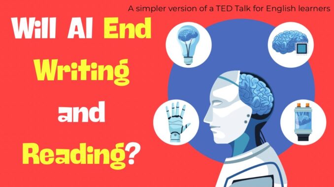 Will AI end Writing and Reading | English podcast for English learners | Beginners